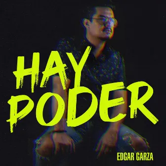 Hay Poder by Edgar Garza