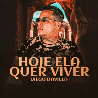 Hoje Ela Quer Viver by Diego Davilla