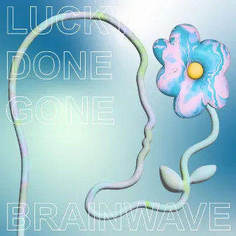 Brainwave by Lucky Done Gone