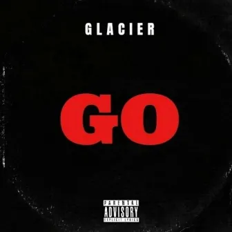 GO !!! by GLACIER