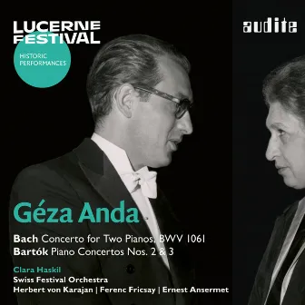 Géza Anda and Clara Haskil play Bach and Bartók (Lucerne Festival Historic Performances Vol. 17) by Schweizerisches Festspielorchester