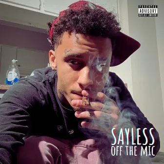 Off the Mic by Sayless