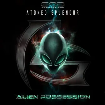 Alien Possession by Atoned Splendor