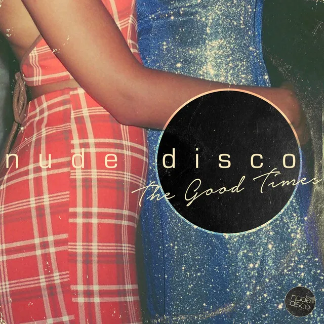 The Good Times - Nude Disco 12 Inch Club Mix