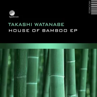 House of Bamboo - EP by Takashi Watanabe