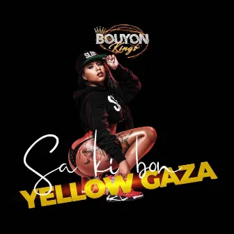 Sa ki bon (Bouyon King) by Yellow Gaza