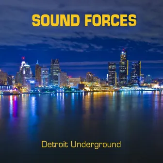 Detroit Underground by Sound Forces