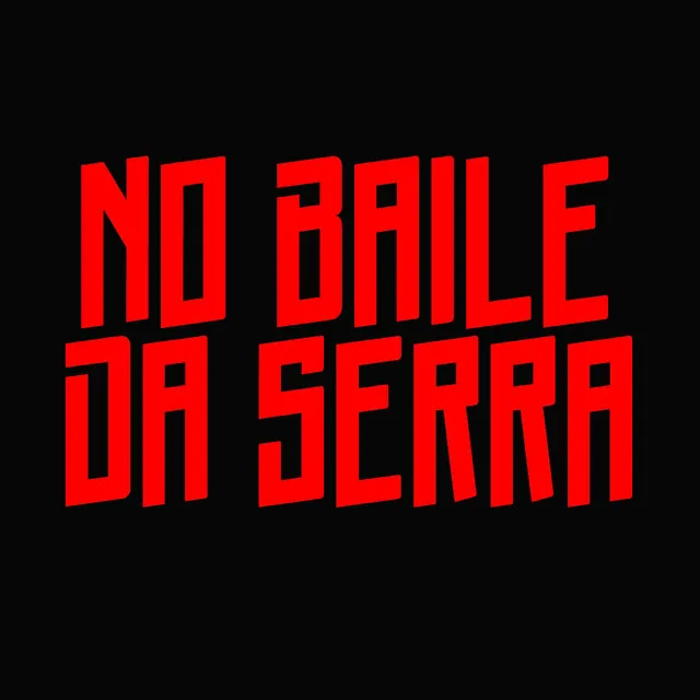 No Baile Da Serra