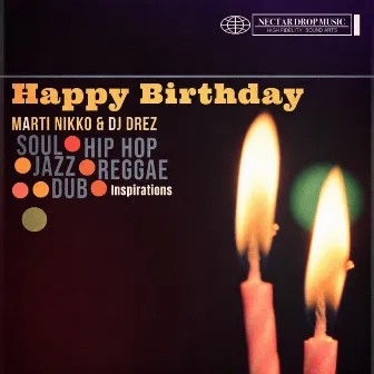 Happy Birthday (Soul, Hip Hop, Jazz and Reggae Inspirations) by Marti Nikko