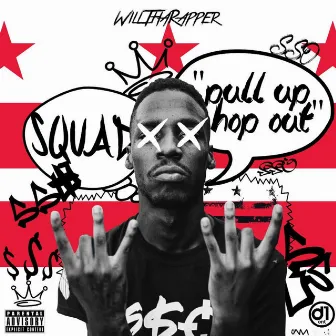 Pull Up Hop Out by WillThaRapper