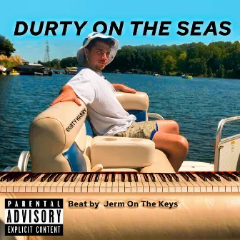 Durty On The Seas by Durty Harry