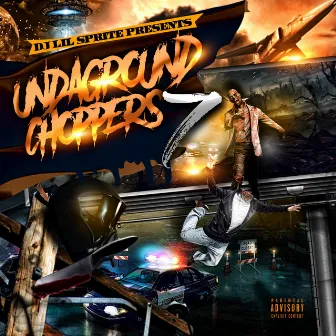 Undaground Choppers 7 by DJ Lil Sprite