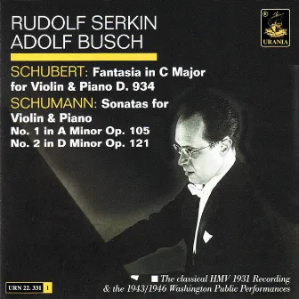 Schubert: Fantasia D. 934 & Schumann: Sonatas Op. 105 and 121 by Adolf Busch