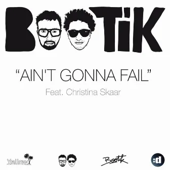 Ain't Gonna Fail by Bootik