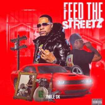 Feed the Streetz by 7Mile GK