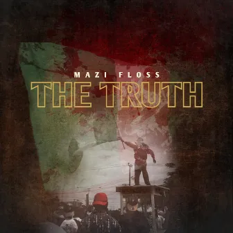 The Truth by Mazi Floss