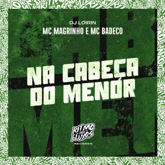 Na Cabeça do Menor by MC Badeco