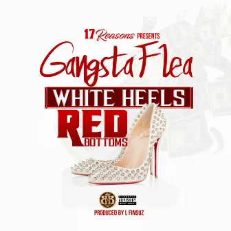 White Heels Red Bottoms by Gangsta Flea