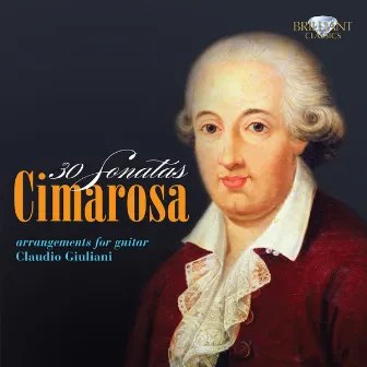 Cimarosa: 30 Sonatas, Arrangements for Guitar by Claudio Giuliani