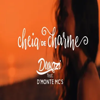 Cheia de Charme by Dukazi