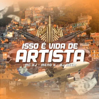 Isso É Vida de Artista by MC KJ