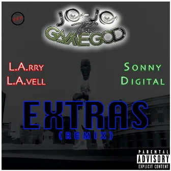 Extras (REMIX) by Jojo The Gamegod