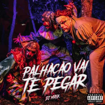 Palhação Vai Te Pegar by DJ Mask