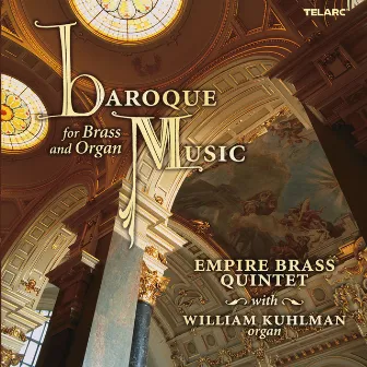 Baroque Music for Brass and Organ by William Kuhlman