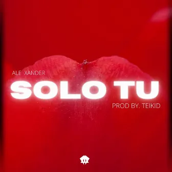 Solo Tu by Ale Xander