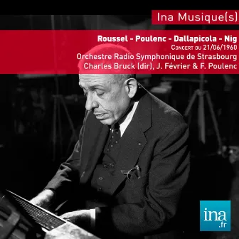 Roussel - Poulenc - Dallapicola - Nigg, Concert du 24/07/1960, Orchestre Radio-Symphonique de Strasbourg, Charles Bruck (dir), Jacques Février (Piano), Francis Poulenc (Piano) by 