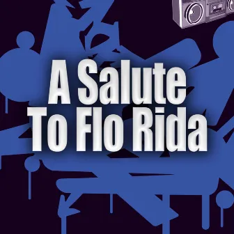 A Salute To Flo Rida by Unknown Artist