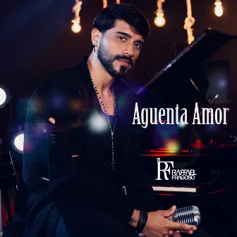 Aguenta Amor by Raffael Fragoso