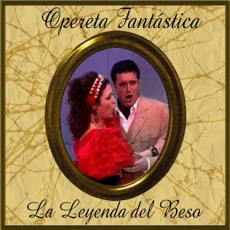 Opereta Fantástica: La Leyenda del Beso by Coral Lírica de las Palmas