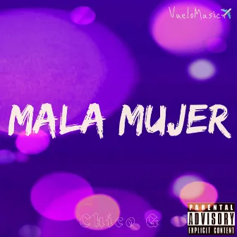 MALA MUJER by Chico G