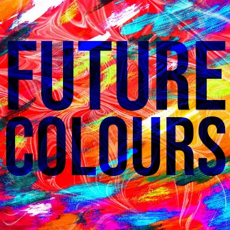 Future Colours by God's Warrior