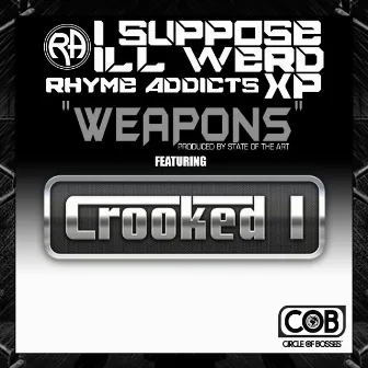 Weapons (feat. Crooked I) - Single by Rhyme Addicts