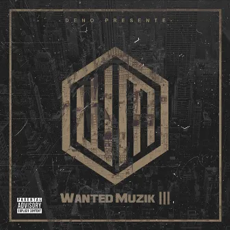 Wanted Muzik III by Deno