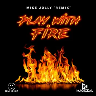 Play With Fire (Mike Jolly Remix) by Mike Jolly