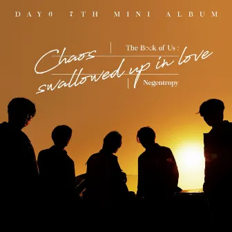 The Book of Us : Negentropy - Chaos swallowed up in love by DAY6