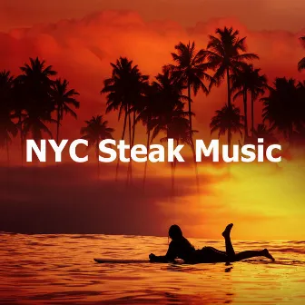 NYC Steak Music by Manhattan Steakhouse Music