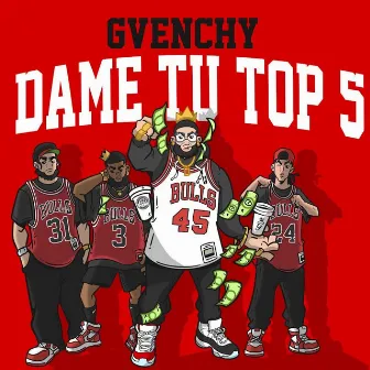 Dame Tu Top 5 by Gvenchy