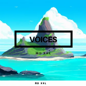 Voices by MD XXL