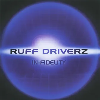 In-Fidelity by Ruff Driverz