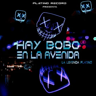 Hay Bobo en la Avenida by La Leyenda Platino