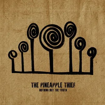 Nothing But The Truth by The Pineapple Thief