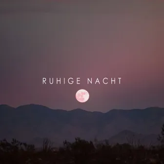 Ruhige Nacht: Routine zur Schlafenszeit, Gute und Ruhige Träume by Sammlung Ruhige Instrumentalmusik