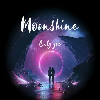 Only You by Moonshine