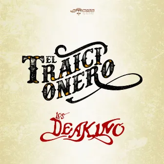 El Traicionero by Los Deakino