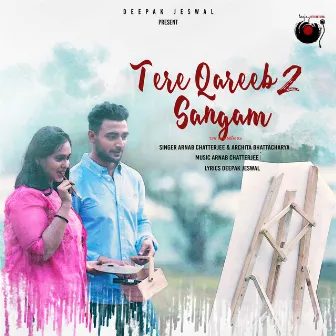 Tere Qareeb 2: Sangam (Tere Mere Milne Ka) by Arnab Chatterjee