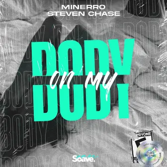 Body On My Body by Minerro